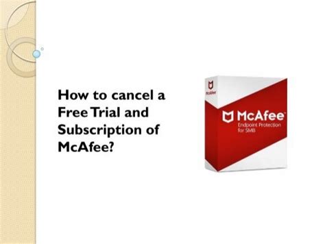how to cancel mcafee free trial|McAfee trial came with my new laptop and I want to get rid of it..